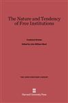 The Nature and Tendency of Free Institutions,0674284062,9780674284067