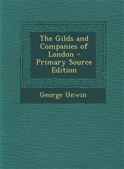 Gilds and Companies of London,1289498571,9781289498573