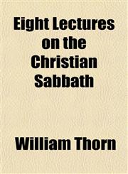 Eight Lectures on the Christian Sabbath,1152512765,9781152512764