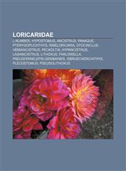Loricariidae L-number, Hypostomus, Ancistrus, Panaque, Pterygoplichthys, Rineloricaria, Otocinclus, Hemiancistrus, Peckoltia, Hypancistrus,1155951832,9781155951836