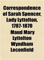 Correspondence of Sarah Spencer, Lady Lyttelton, 1787-1870,1150657774,9781150657771