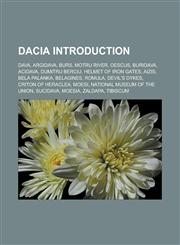 Dacia Introduction Dava, Argidava, Burs, Motru River, Oescus, Buridava, Acidava, Dumitru Berciu, Helmet of Iron Gates, Aizis, Bela Palanka,1233143905,9781233143900