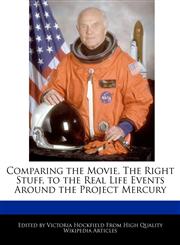Comparing the Movie, The Right Stuff, to the Real Life Events Around the Project Mercury,1241130248,9781241130244