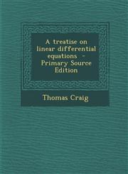 Treatise on Linear Differential Equations,1289841934,9781289841935