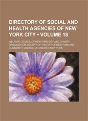 Directory of Social and Health Agencies of New York City (Volume 18),1235198219,9781235198212