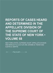 Reports of Cases Heard and Determined in the Appellate Division of the Supreme Court of the State of New York (Volume 68),1154244946,9781154244946