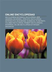 Online encyclopedias Encyclopædia Britannica, Enciclopedia Libre Universal en Español, Open Site, Encyclopedia Astronautica, MusicBrainz,1157040225,9781157040224
