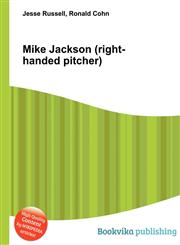 Mike Jackson (Right-Handed Pitcher),5510615680,9785510615685