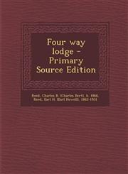 Four Way Lodge - Primary Source Edition,1294543180,9781294543183