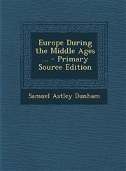 Europe During the Middle Ages ... - Primary Source Edition,1295030314,9781295030316
