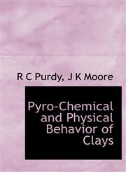 Pyro-Chemical and Physical Behavior of Clays,1116006030,9781116006032