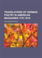 Translations of German Poetry in American Magazines 1741-1810,1153785560,9781153785563