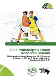 2011 Philadelphia Union Reserves Season,6200582106,9786200582102