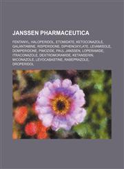 Janssen Pharmaceutica Fentanyl, Haloperidol, Etomidate, Ketoconazole, Galantamine, Risperidone, Diphenoxylate, Levamisole, Domperidone,1234600331,9781234600334