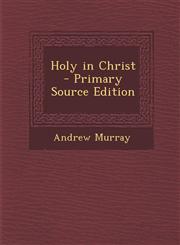 Holy in Christ - Primary Source Edition,129581563X,9781295815630