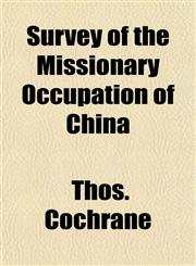Survey of the Missionary Occupation of China,1154948382,9781154948387