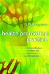 Health Promoting Practice The Contribution of Nurses and Allied Health Professionals,1403934118,9781403934116