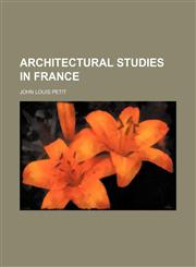 Architectural studies in France,1155054377,9781155054377