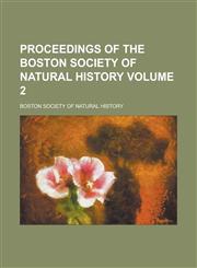 Proceedings of the Boston Society of Natural History Volume 2,1458844331,9781458844330