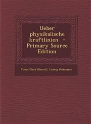Ueber Physikalische Kraftlinien,128989468X,9781289894689