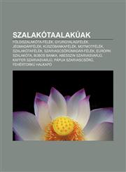 Szalakotaalakuak Foldiszalakota-Felek, Gyurgyalagfelek, Jegmadarfelek, Kuszobankafelek, Motmotfelek, Szalakotafelek, Szarvascs R Madar-,1232895474,9781232895473