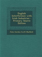 English Interference with Irish Industries,1289550131,9781289550134
