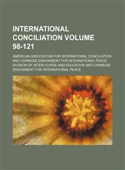 International conciliation Volume 98-121,1151856444,9781151856449