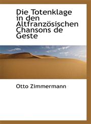 Die Totenklage in den Altfranzösischen Chansons de Geste,1110146426,9781110146420