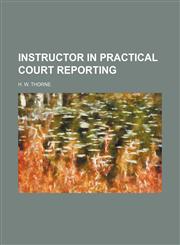 Instructor in Practical Court Reporting,1154747271,9781154747270
