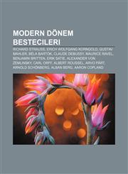 Modern dönem bestecileri Richard Strauss, Erich Wolfgang Korngold, Gustav Mahler, Béla Bartók, Claude Debussy, Maurice Ravel, Benjamin Britten,1232930709,9781232930709