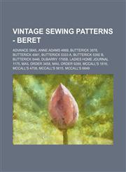Vintage Sewing Patterns - Beret Advance 5645, Anne Adams 4869, Butterick 3878, Butterick 4941, Butterick 5333 A, Butterick 5392 B, Butterick 8446, DuBarry 1795B, Ladies Home Journal 1175, Mail Order 3458, Mail Order 9288, McCall's 1816, McCall's 4708, Mc,1234687186,9781234687182