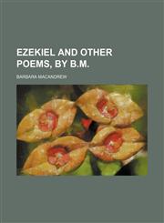 Ezekiel and Other Poems, by B.m.,1150882913,9781150882913