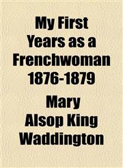 My First Years as a Frenchwoman 1876-1879,1150687827,9781150687822