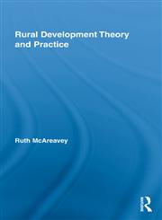 Rural Development Theory and Practice A Critical Analysis 1st Edition,0415957648,9780415957649