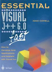 Essential Visual J++ 6.0 fast How to develop Java applications and applets with Visual J++,1852330139,9781852330132
