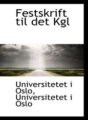 Festskrift til det Kgl,1113013567,9781113013569