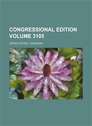 Congressional edition Volume 3105,1231205350,9781231205358