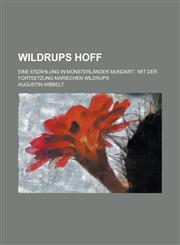 Wildrups Hoff; Eine Erzahlung in Munsterlander Mundart Mit Der Fortsetzung Mariechen Wildrups,1153510774,9781153510776