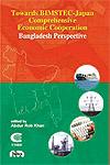 Towards Bimstec-Japan Comprehensive Economic Cooperation, Bangladesh Perspective Bangladesh Perspective 1st Published,8189640488,9788189640484