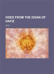 Odes from the Divan of Hafiz,1236103971,9781236103970