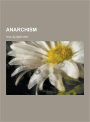 Anarchism,1230197613,9781230197616