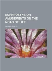 Euphrosyne or amusements on the road of life,1130061906,9781130061901