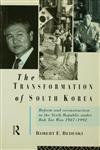 The Transformation of South Korea Reform and Reconstitution in the Sixth Republic Under Roh Tae Woo, 1987-1992,0415106044,9780415106047