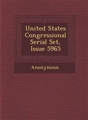 United States Congressional Serial Set, Issue 5965,128687369X,9781286873694