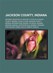 Jackson County, Indiana National Register of Historic Places in Jackson County, Indiana, People from Jackson County, Indiana, Brownstown, Indi,1156843979,9781156843970