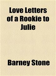 Love Letters of a Rookie to Julie,1443243221,9781443243223