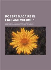 Robert Macaire in England Volume 1,1236128710,9781236128713