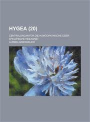 Hygea; Centralorgan Fur Die Homoopathische Oder Specifische Heilkunst (20),1235240320,9781235240324