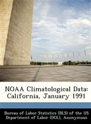 NOAA Climatological Data California, January 1991,1249260299,9781249260295
