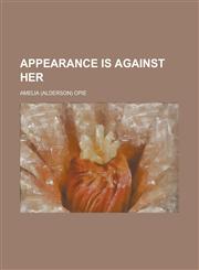Appearance is against her,1236848241,9781236848246